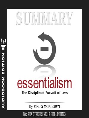 cover image of Summary of Essentialism: The Disciplined Pursuit of Less by Greg Mckeown